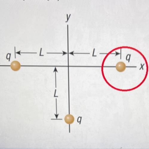 5. Three charges with q = 7.5 x 10-6 C are located as shown, where

L = 25 cm. Determine the total