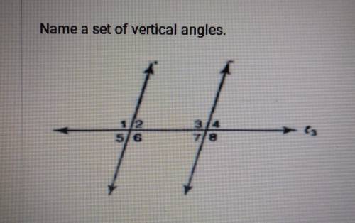A. angles 4 and 6B. angle 2 and 4C. Angles 4 and 8D. Angles 4 and 7