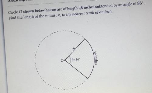 Please help

Circle O shown below has an arc of length 38 inches subtended by an angle