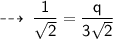 \qquad \sf  \dashrightarrow \:  \dfrac{1}{ \sqrt{2} }   =  \dfrac{q}{3 \sqrt{2} }