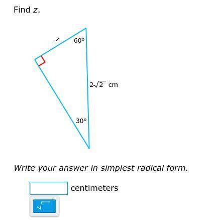 Find z. Write your answer in simplest radical form.