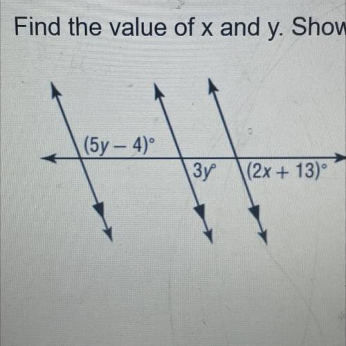 Find the value of x and y.
(5y – 4)º
3yº
(2x + 13)º