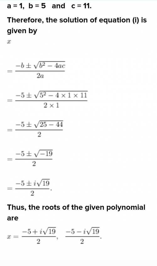 Which two values of x are roots of the polynomial below?
x2 + 5x + 11