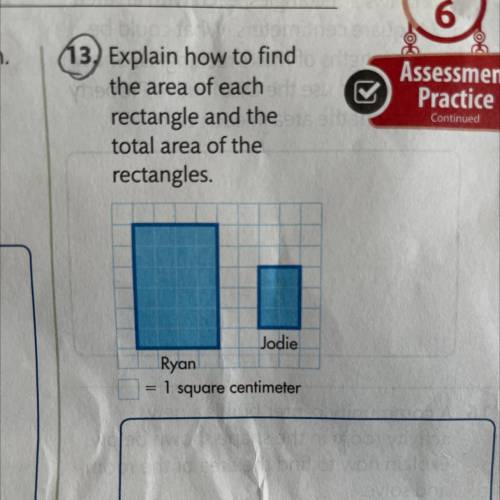 (. Explain how to find

the area of each
rectangle and the
total area of the
rectangles.
Jodie
Rya