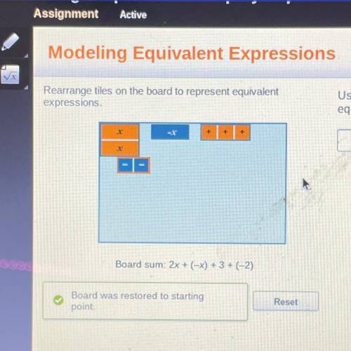 Rearrange tiles on the board to represent equivalent

expressions.
Use the model to create zero pa