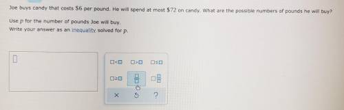 Joe buys candy that costs $6 per pound. He will spend at most $72 on candy. What are the possible n