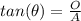 tan(\theta)=\frac{O}{A}