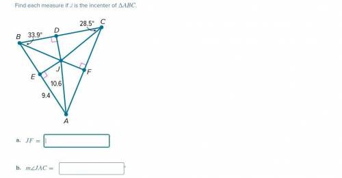 (Geometry) Find each measure if J is the incenter of ∆ABC .