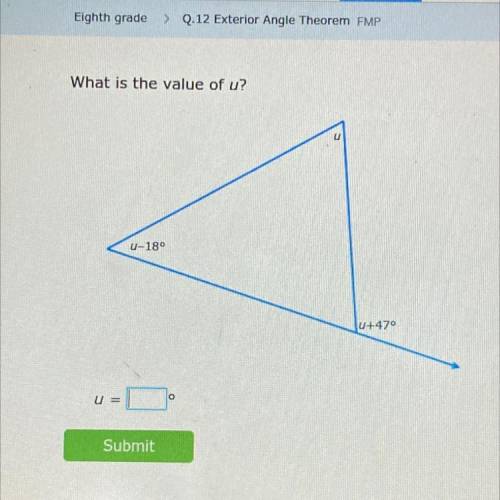 Exterior angle theorem 
what is the value of u? I’m willing to give brainlist!!