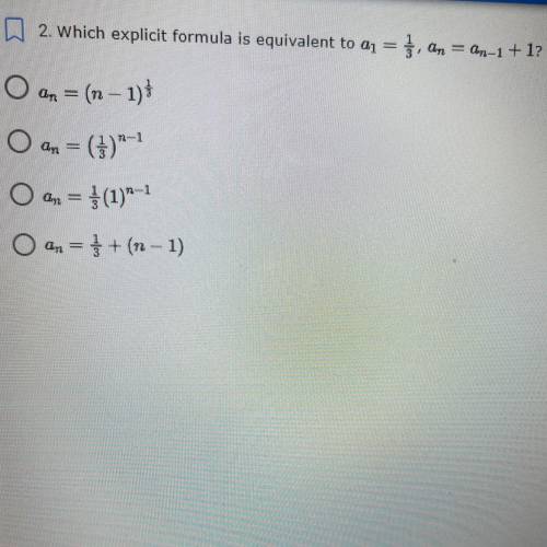 Which explicit formula is equivalent to a1= 1/3, an=an-1+1