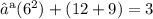 ↪( {6}^{2} ) + (12 + 9) = 3