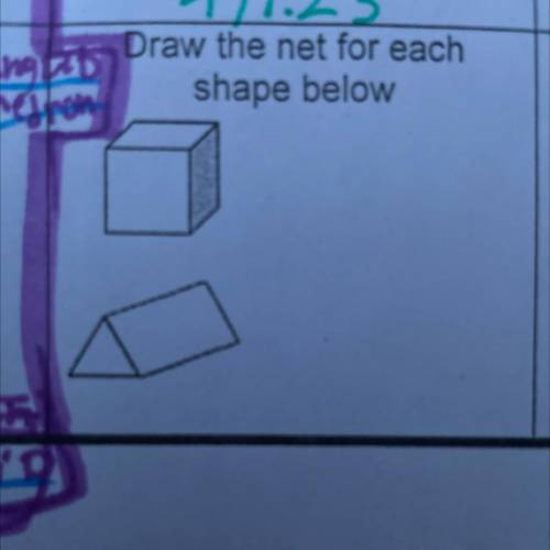 Draw the net for each
shape below