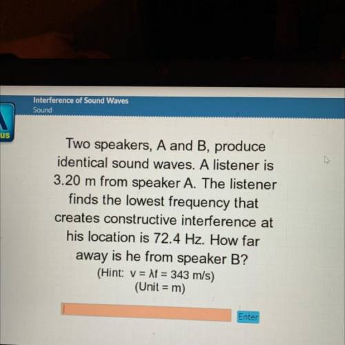 Two speakers, A and B, produce

identical sound waves. A listener is
3.20 m from speaker A. The li