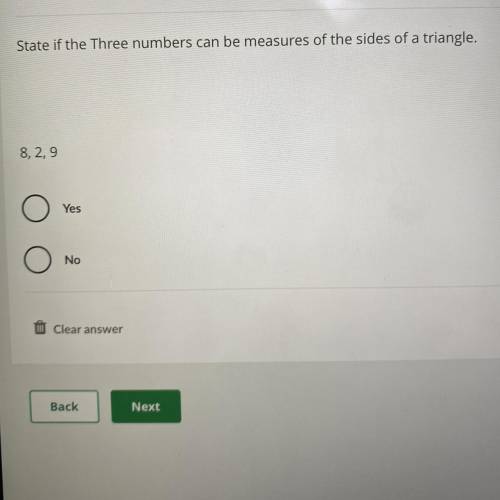 State if three numbers can be measures of the sides of a triangle. Can you please tell me what step