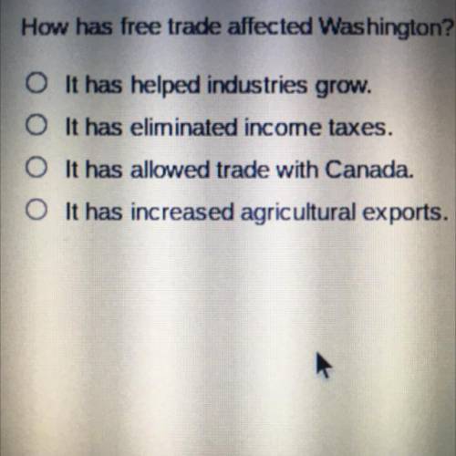 How has free trade affected Washington? (PLS HURRY)