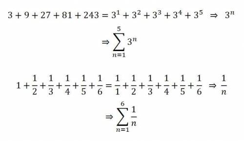 Rewrite each series using sigma notation:

a) 3+9+27+81+243b) 1+1/2+1/3+1/4+1/5+1/6 Can anyone plea