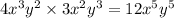 4 {x}^{3} {y}^{2}  \times 3 {x}^{2}  {y}^{3}  = 12 {x}^{5}  {y}^{5}