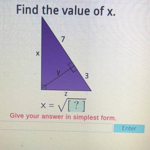 Find the value of x.

7
x
3
Z
X =
V[?]
Give your answer in simplest form.
Enter