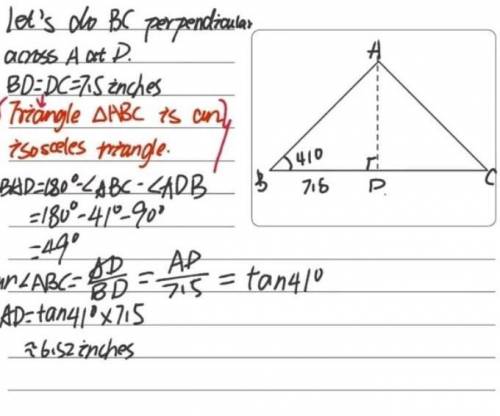 An isosceles triangle has base angles 41 degrees each and a base of 15 inches. How high is the altit