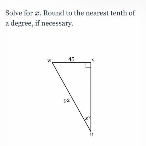 Solve for x round to the nearest tenth of degree if necessary