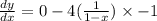 \frac{dy}{dx} =0 -4(\frac{1}{1-x})\times-1