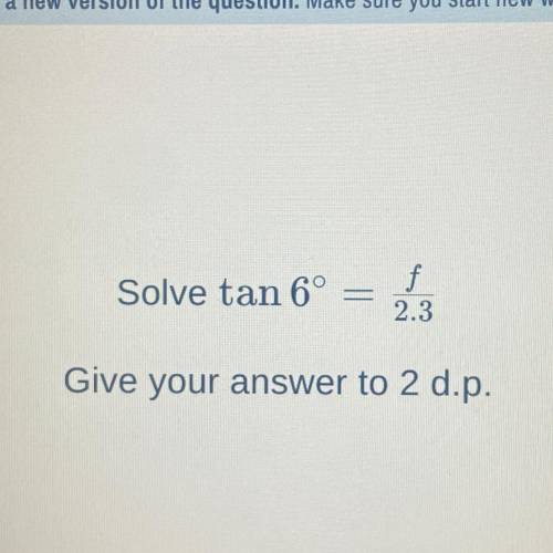 How do i solve tan 6° = f/2.3