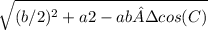 \sqrt{(b/2)^{2}  + a2 - ab·cos(C)}