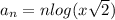 a_n=n log(x\sqrt{2} )