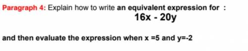 16x -20y 
x = 5 and y = 2 
Show explanation please