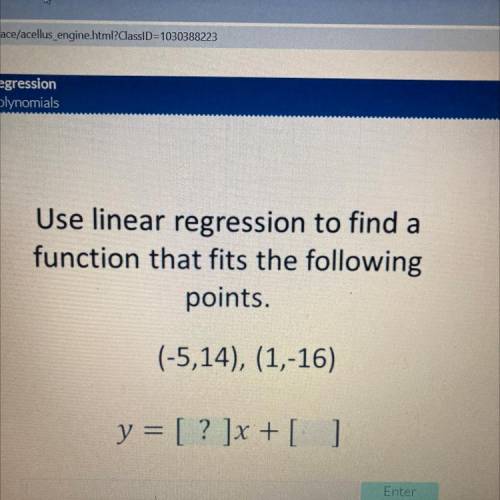 Use linear regression to find a function that fits the following points 
(-5,14) (1,-16)