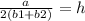 \frac{a}{2(b1+b2)} =h