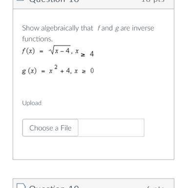Show algebraically that f and g are inverse functions.