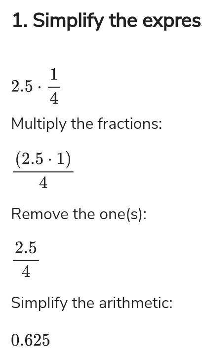 How do you solve?
2.5 x 1/4=