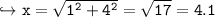 \\ \tt\hookrightarrow x=\sqrt{1^2+4^2}=\sqrt{17}=4.1