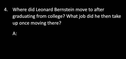 Where did Leonard Bernstein move to after graduating from college? What job did he then take

up o