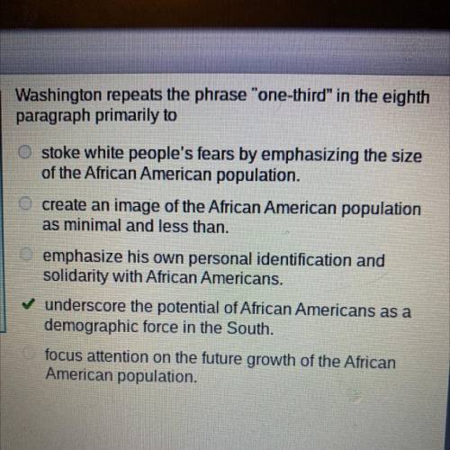 Washington repeats the phrase one-third in the eighth

paragraph primarily to
stoke white people