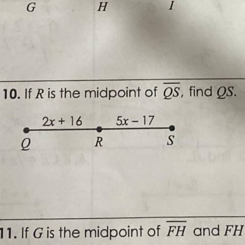 10. If R is the midpoint of QS, find QS.