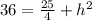 36=\frac{25}{4}+h^2
