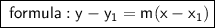 \boxed{ \sf \: formula : y -y_{1} =  m(x -  x_{1})}