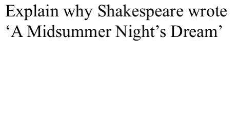 Why did Shakespeare write a midsummer night’s dream?