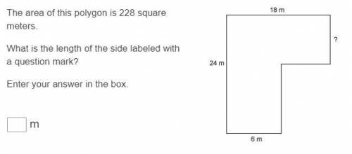 The area of this polygon is 228 square meters

What is the length of the side labeled with a quest