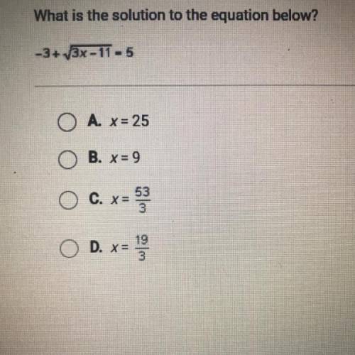What is the solution to the equation below?
-3 + square root 3x - 11 = 5