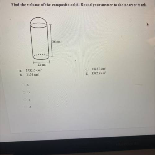 Find the volume of the composite solid. Round your answer to the nearest tenth.

26 cm
12 cm
a 143