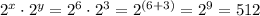 2^x \cdot 2^y=2^6 \cdot 2^3=2^{(6+3)}=2^9=512