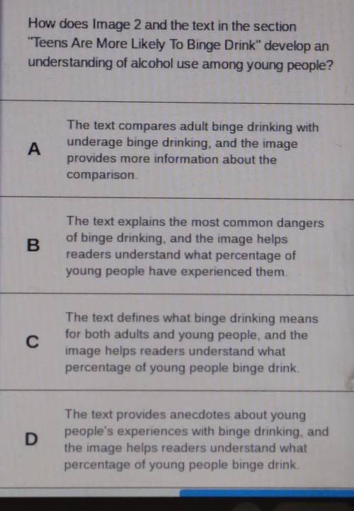 HELP HURRY, How does Image 2 and the text in the section Teens Are More Likely To Binge Drink dev