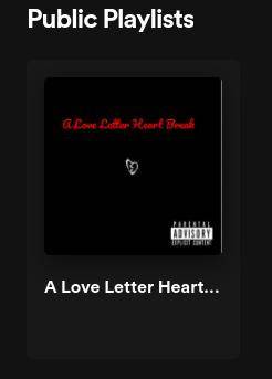 Follow me and hear the latest new playlist A Love Letter Heart Break