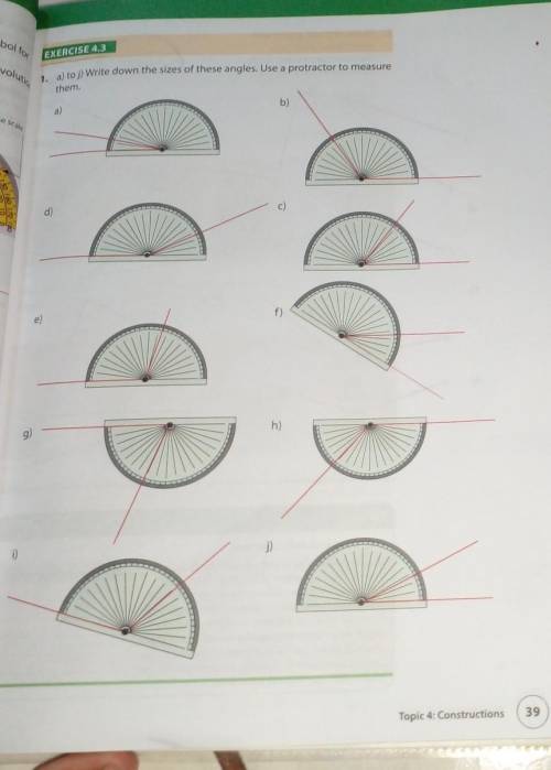 Write down the sizes of these angles. Use a protractor to measure them.

Please answer fast. Don't