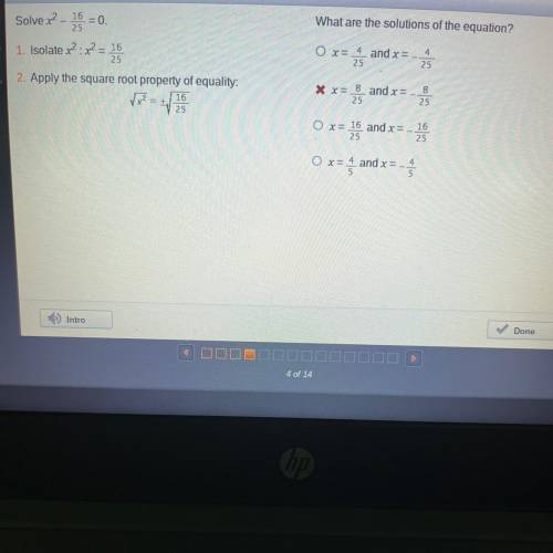 What are the solutions of the equation?

Ox= 4 and x=
and x= - 4
25
25
-
O x= 8 and x = _.
8
8
25