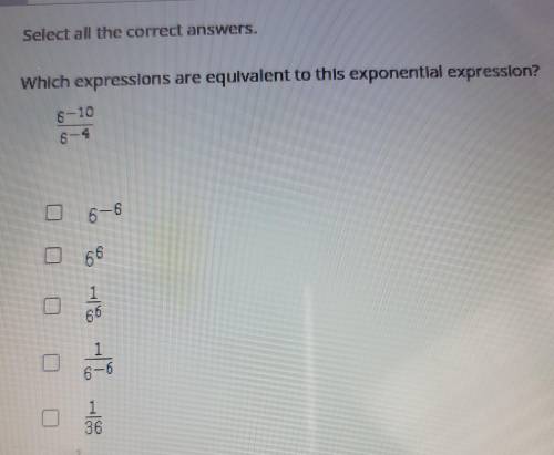 Select al the correct answers. Which expressions are equivalent to this exponential expression?

6