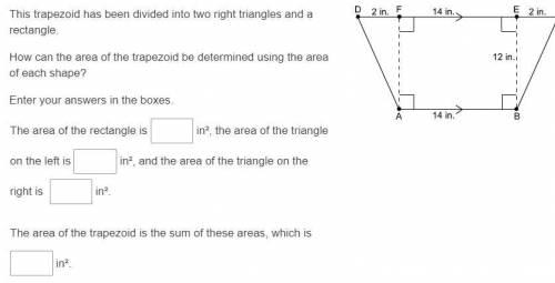 This trapezoid has been divided into two right triangles and a rectangle. How can the area of the t
